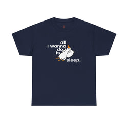 Silly Goose - All I Wanna Do Is Sleep Duck T-Shirt - Colors