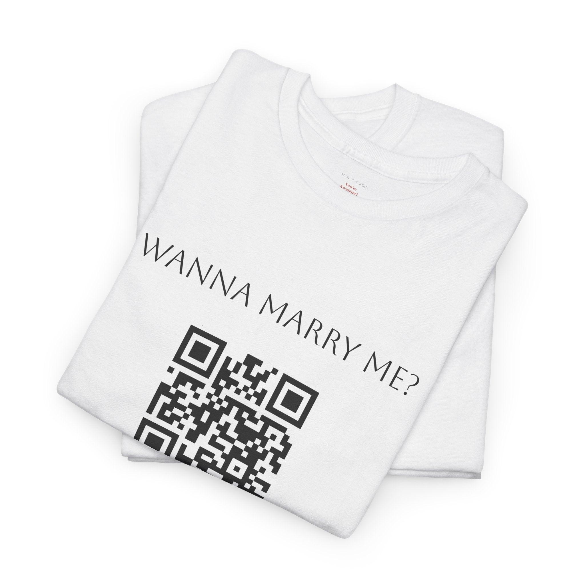 Wanna Marry Me? QR Code T-Shirt