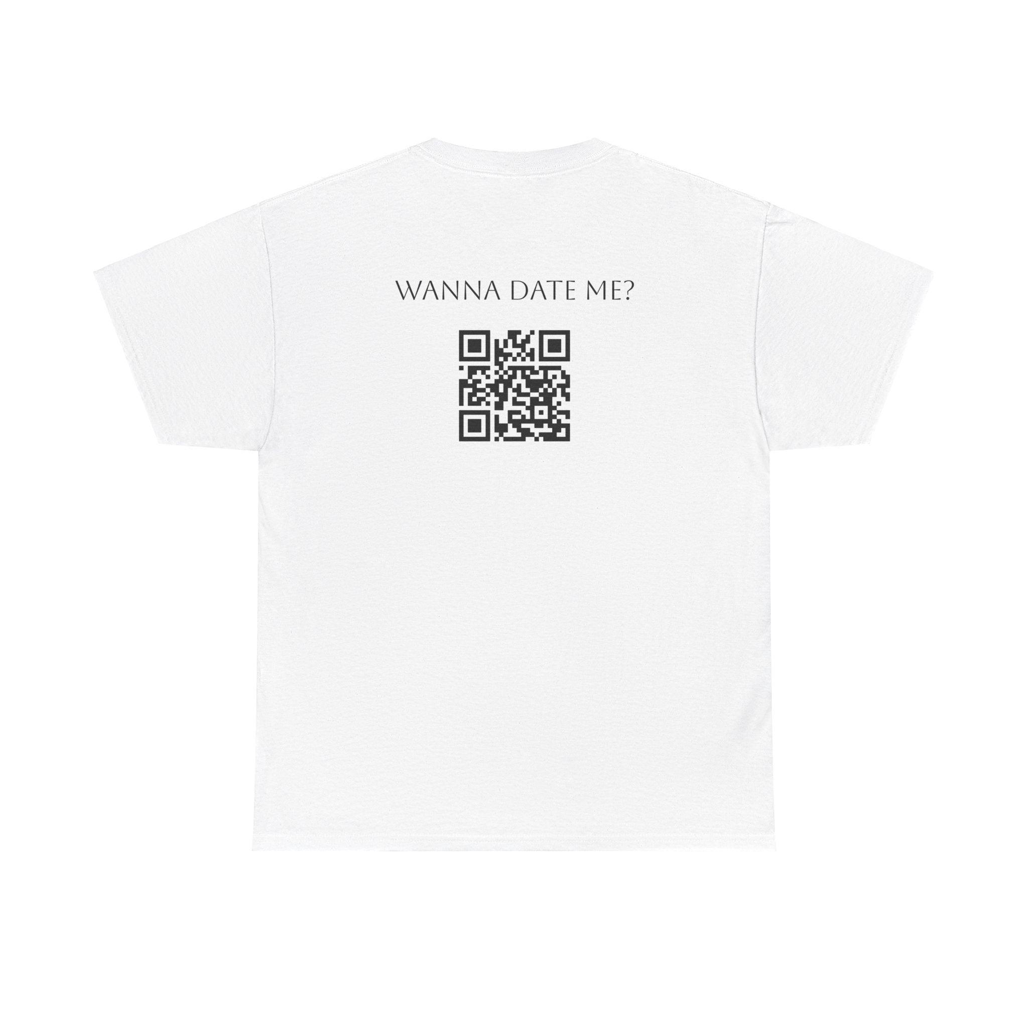 Wanna Date Me? QR Code T-Shirt