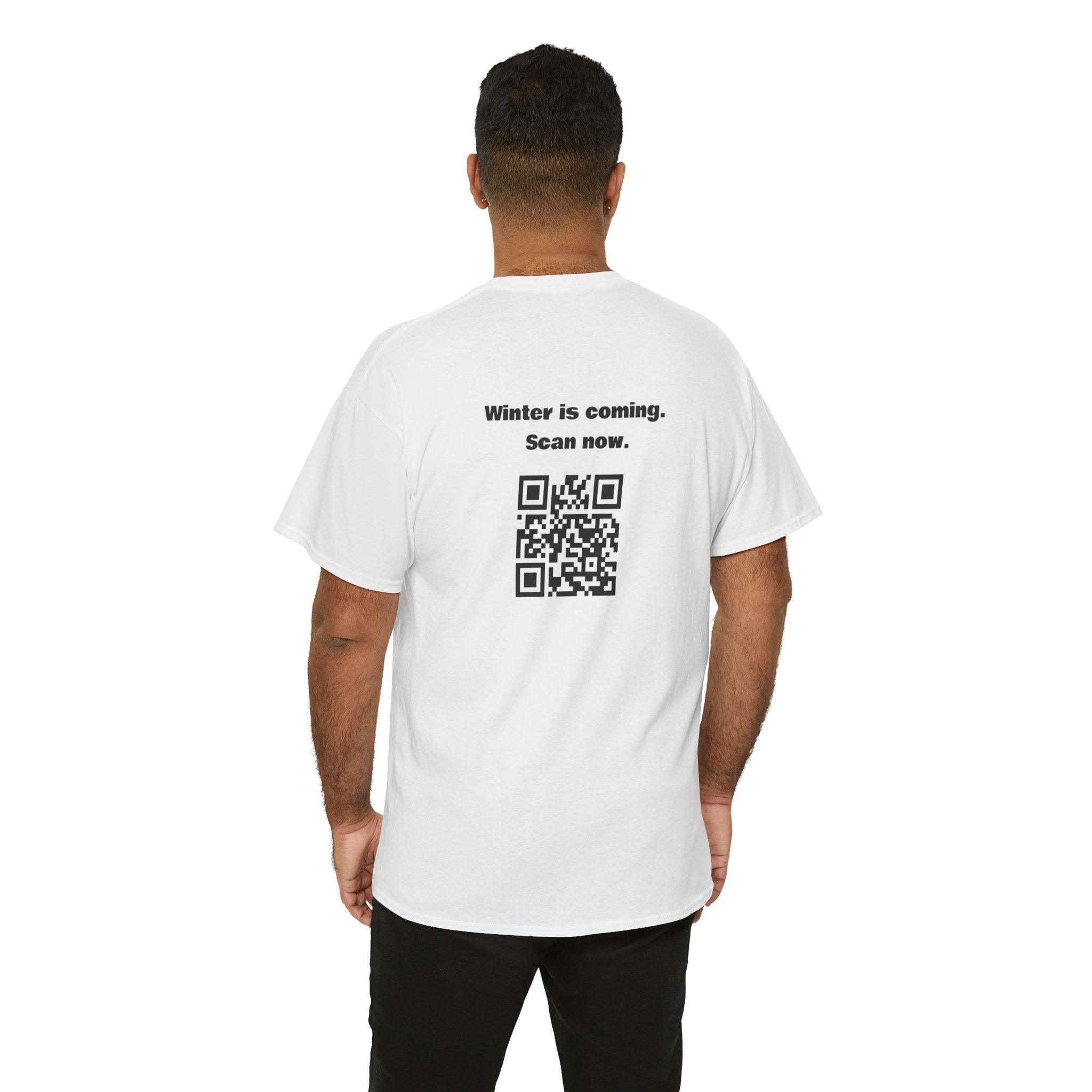 Winter is Coming. Scan Now. QR Code T-Shirt