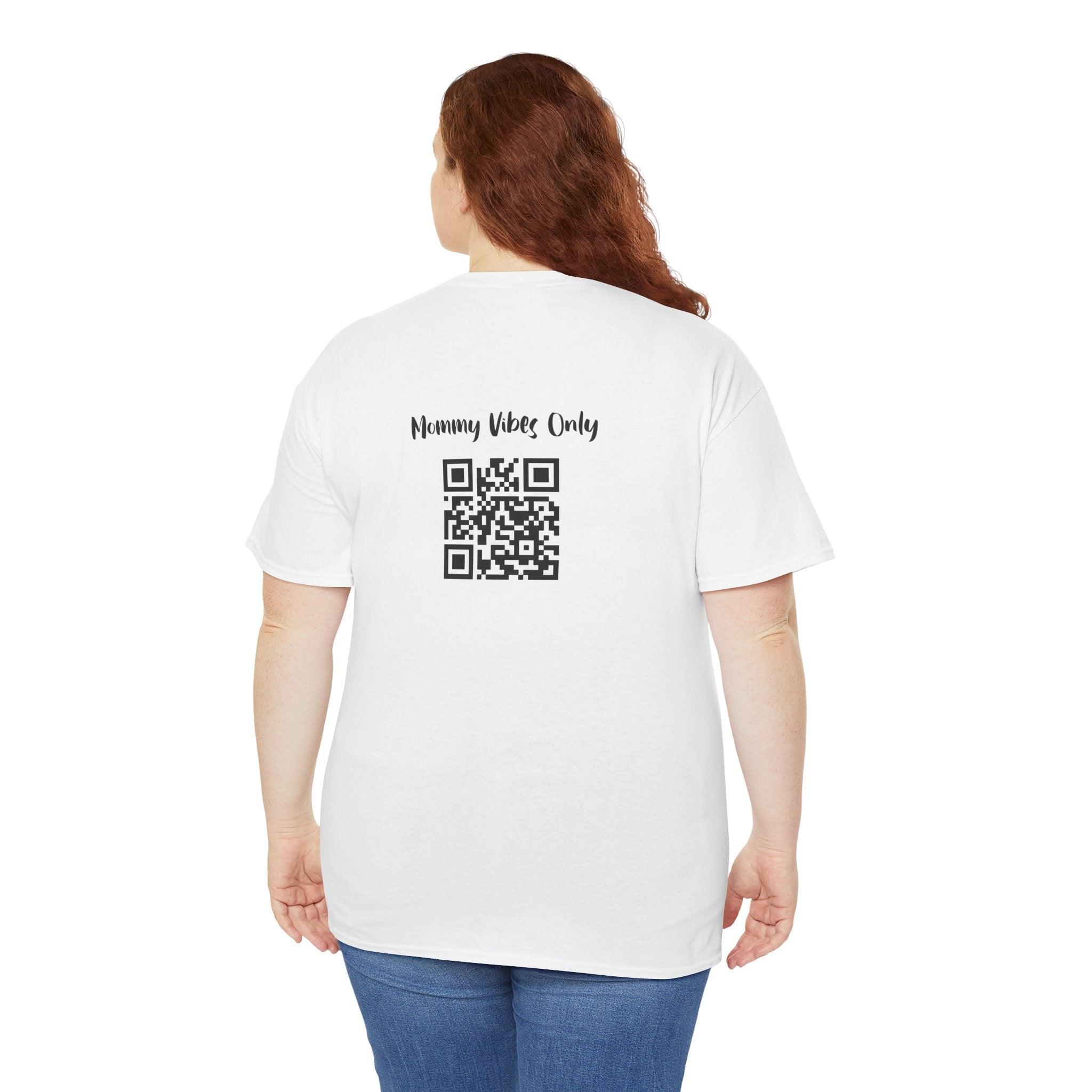 Mommy Vibes Only QR Code T-Shirt - For Influencer Moms