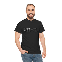 I Can't Explain T-Shirt - Black