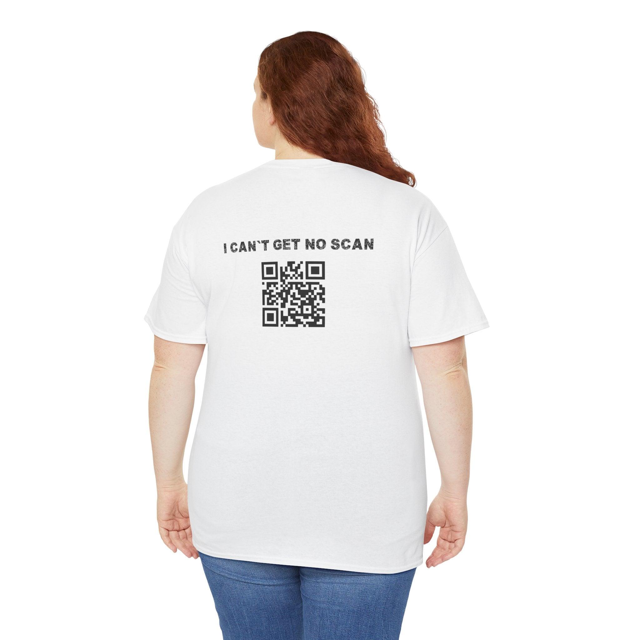 I Can't Get No Scan QR Code T-Shirt