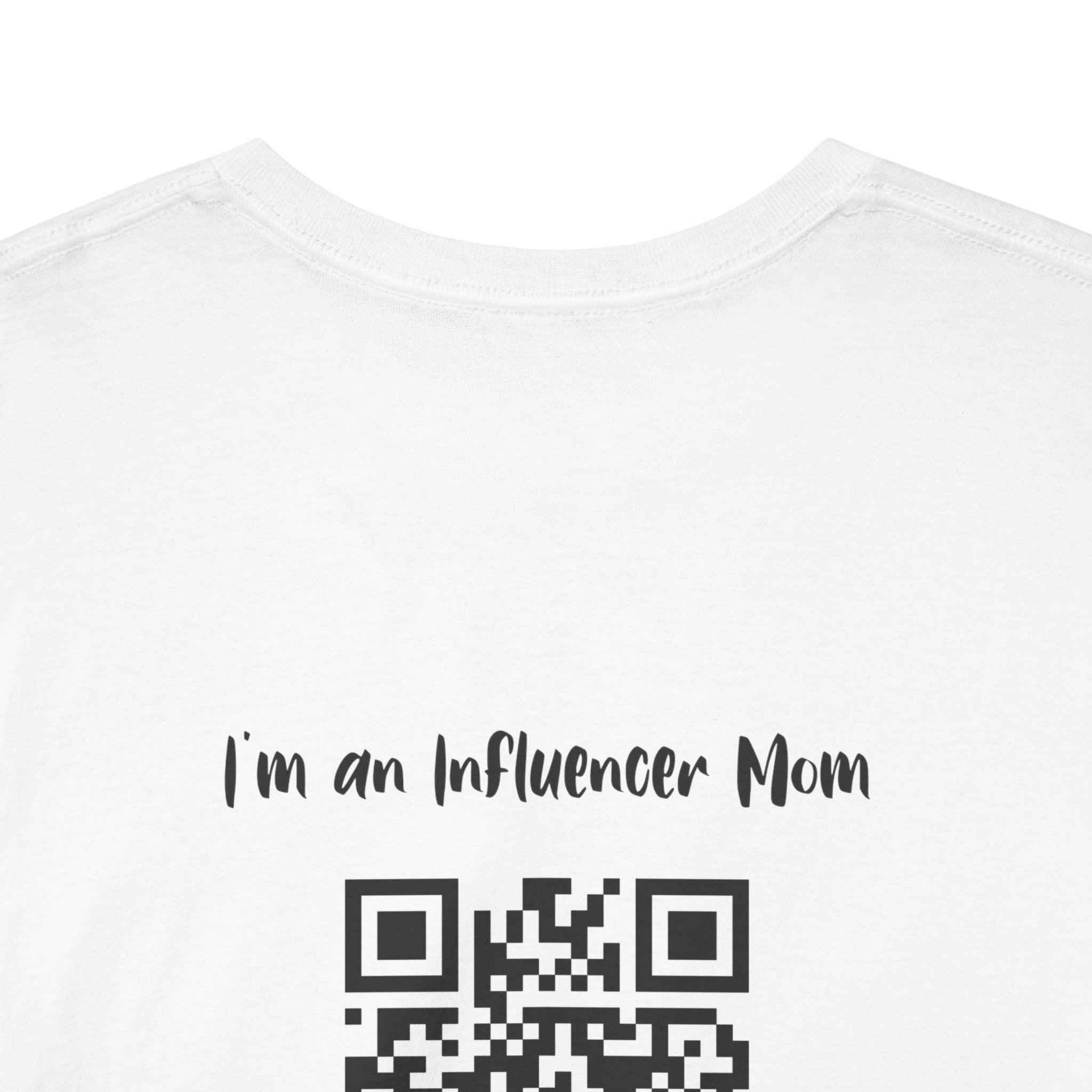 I'm an Influencer Mom QR Code T-Shirt - Influencer Moms Special