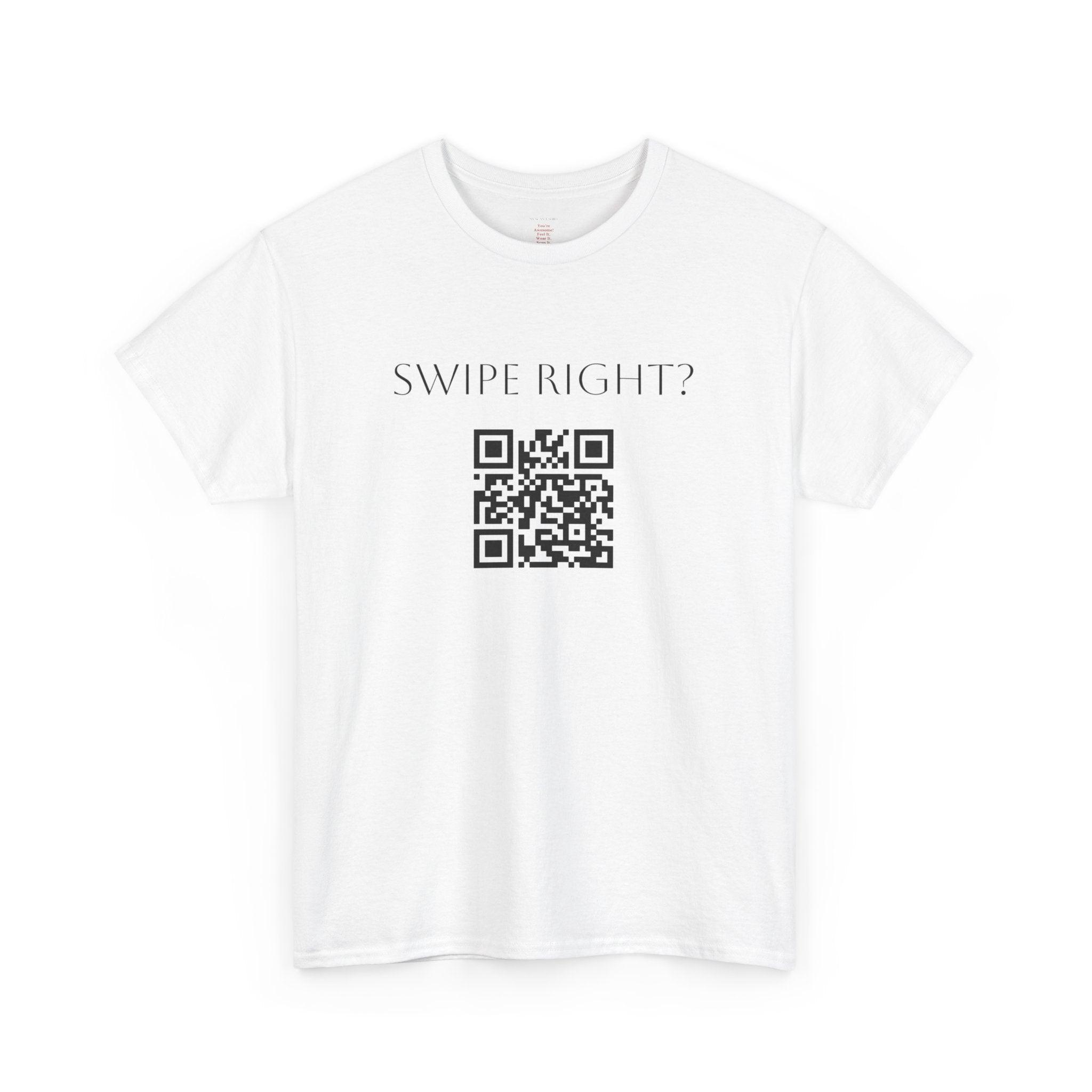 Swipe Right? QR Code T-Shirt