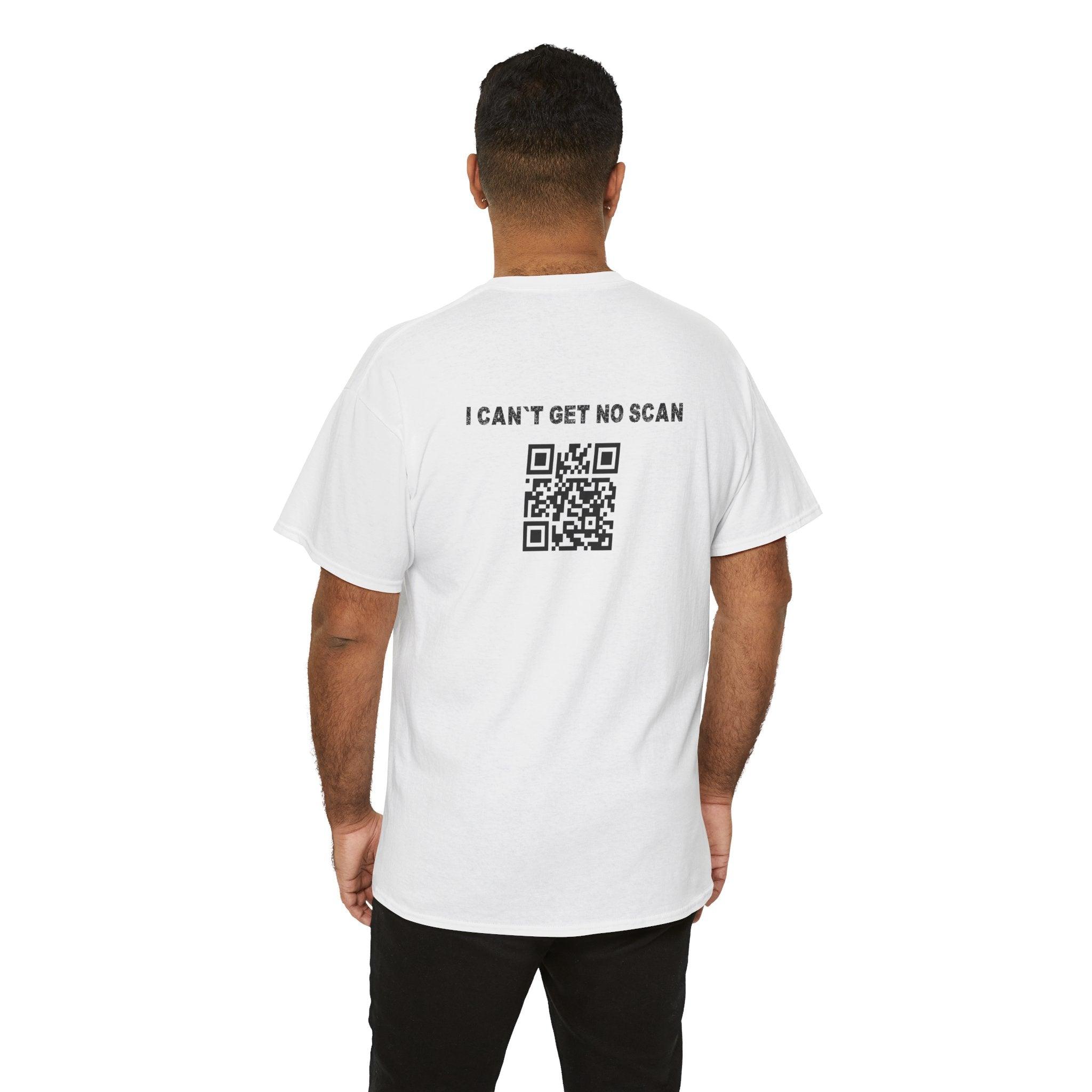 I Can't Get No Scan QR Code T-Shirt