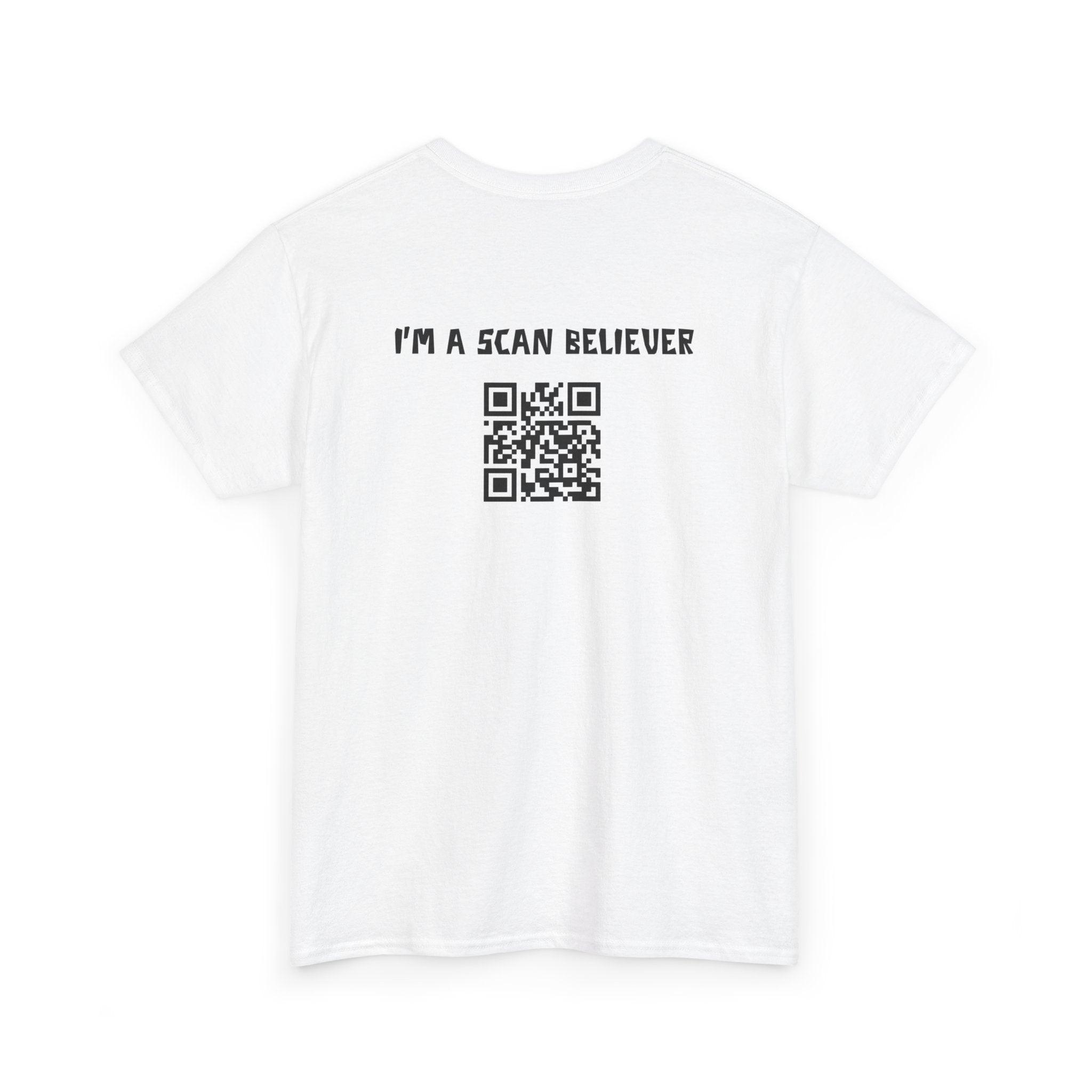 I'm a Scan Believer QR Code T-Shirt