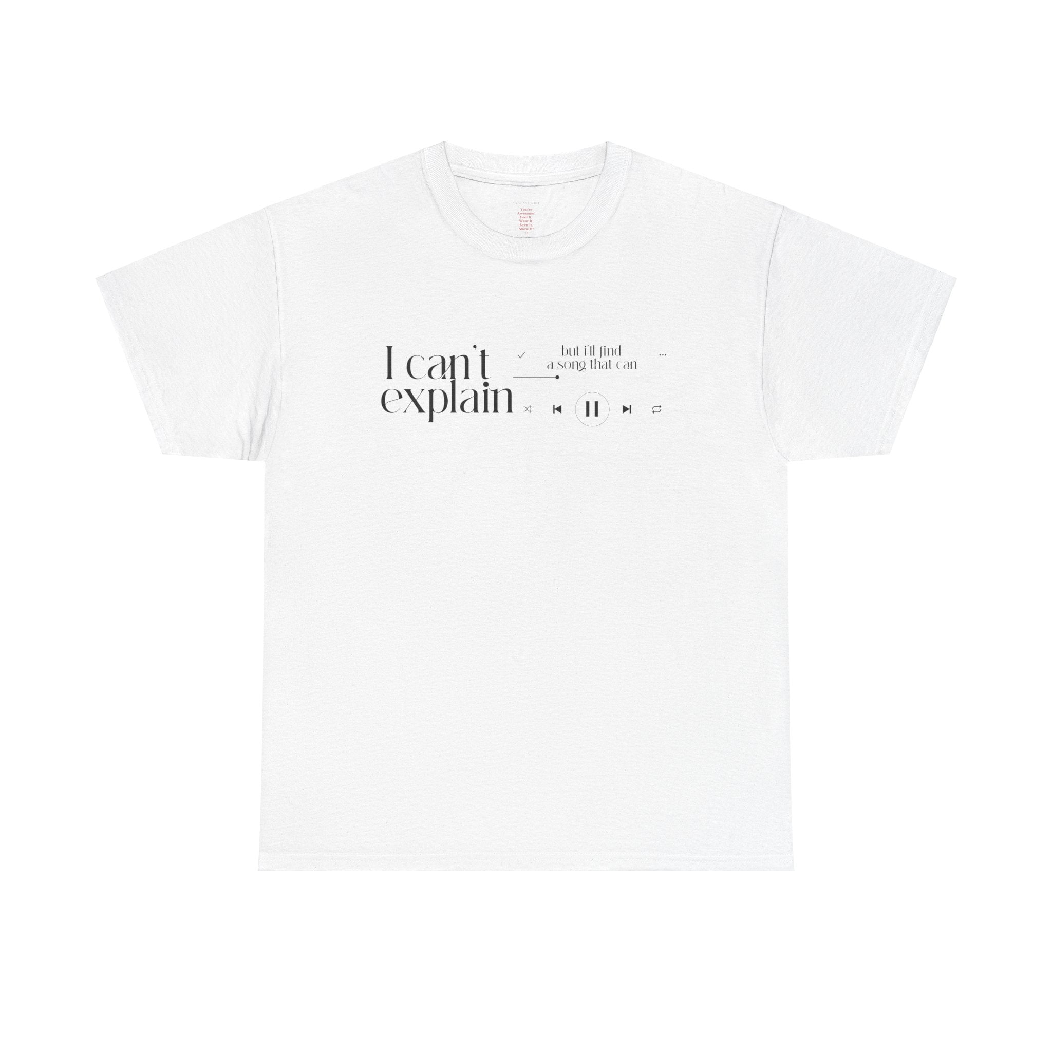 I Can't Explain T-Shirt - White