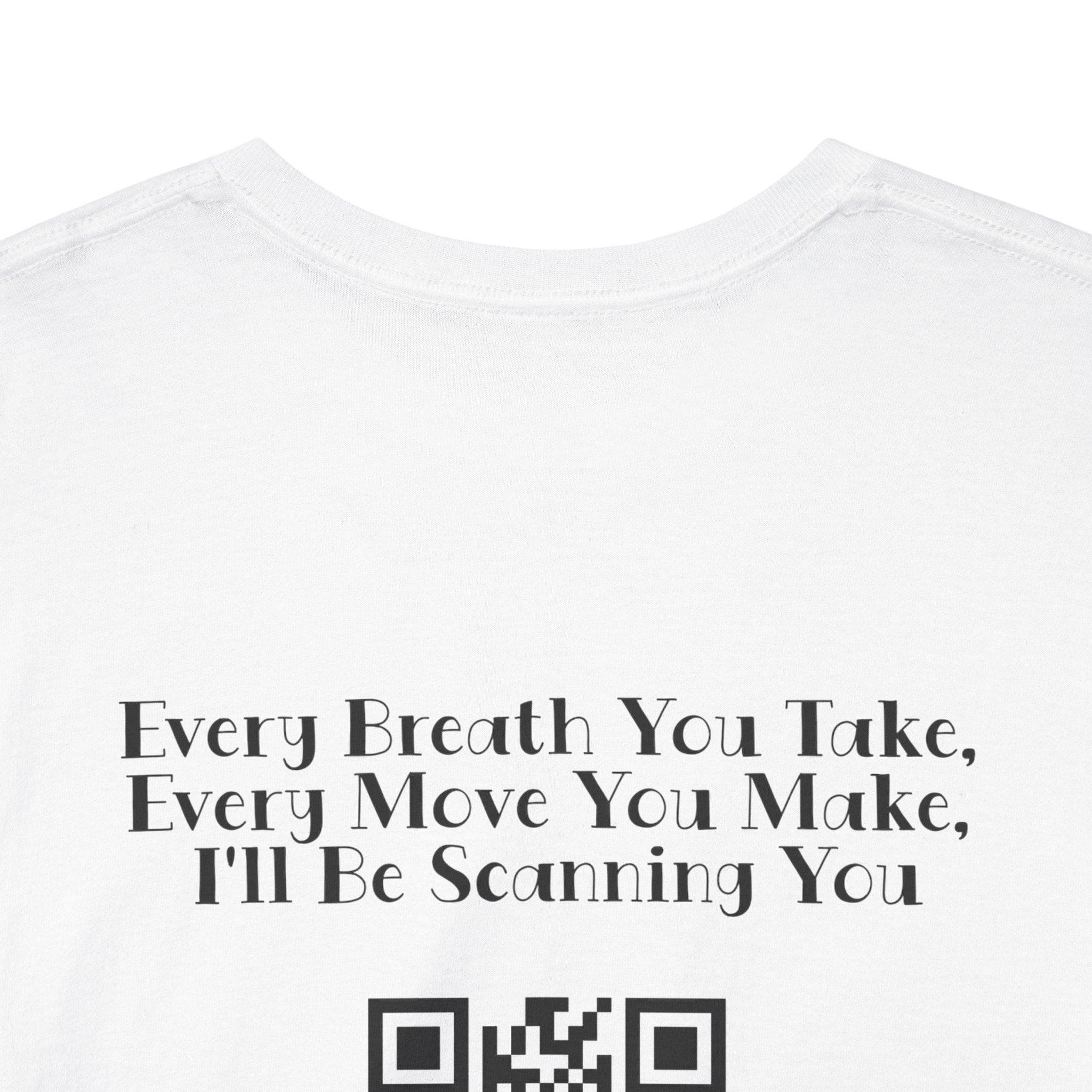 Every Breath You Take QR Code T-Shirt