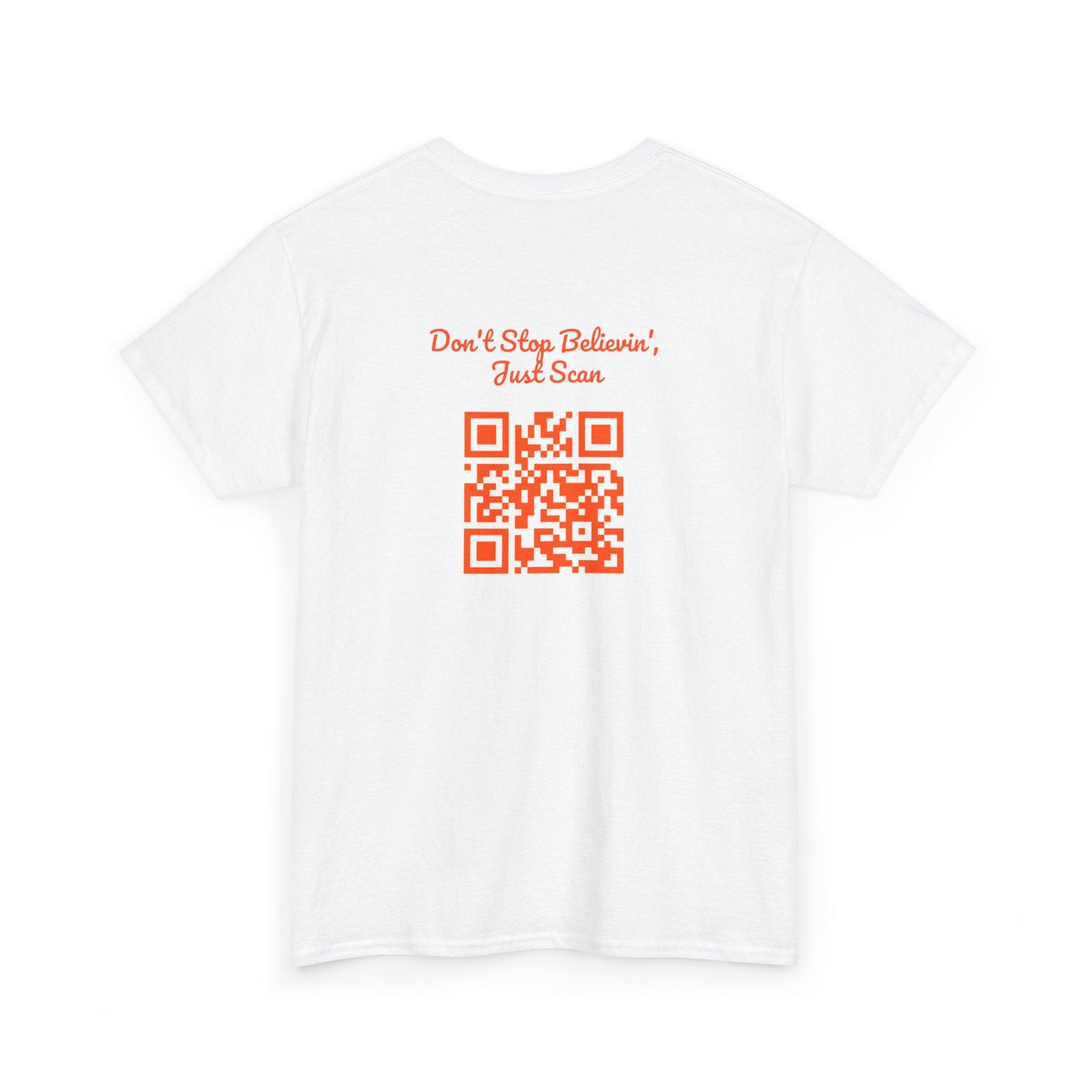 Don't Stop Believin', Just Scan QR Code T-Shirt