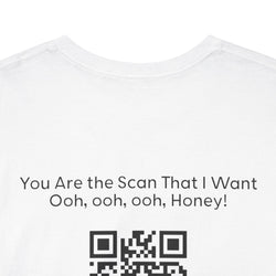 You Are the Scan That I Want QR Code T-Shirt