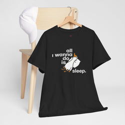 Silly Goose - All I Wanna Do Is Sleep Duck T-Shirt - Colors