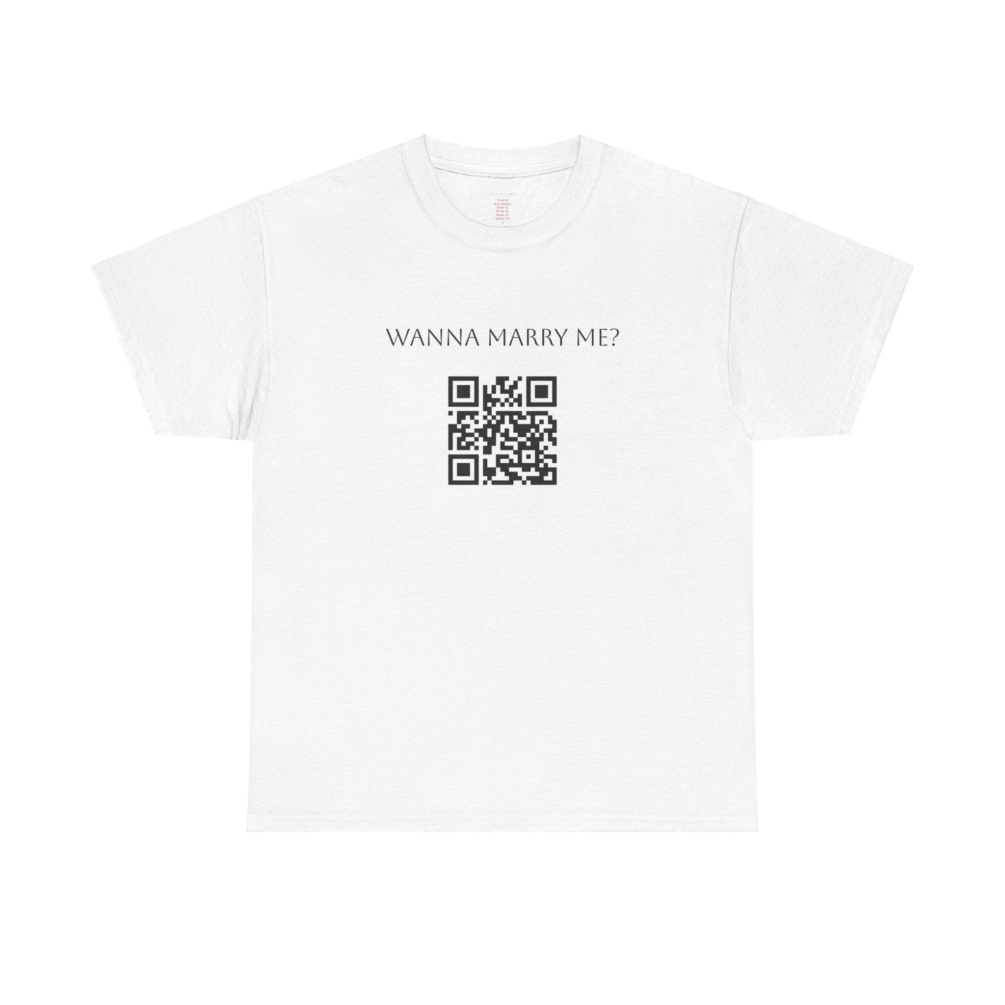 Wanna Marry Me? QR Code T-Shirt