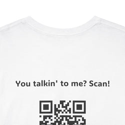 You Talkin' to Me? Scan! QR Code T-Shirt