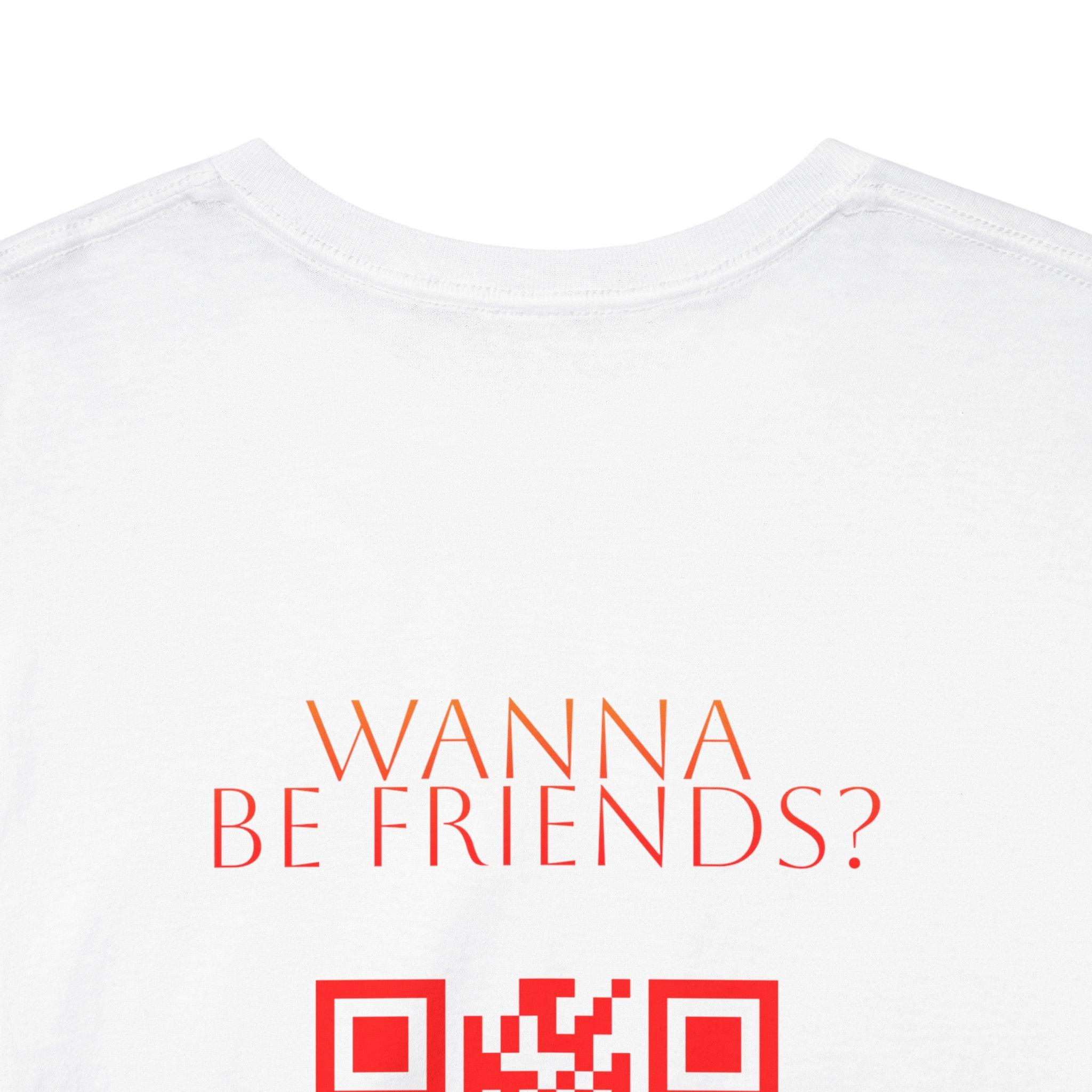 Wanna Be Friends? QR Code T-Shirt