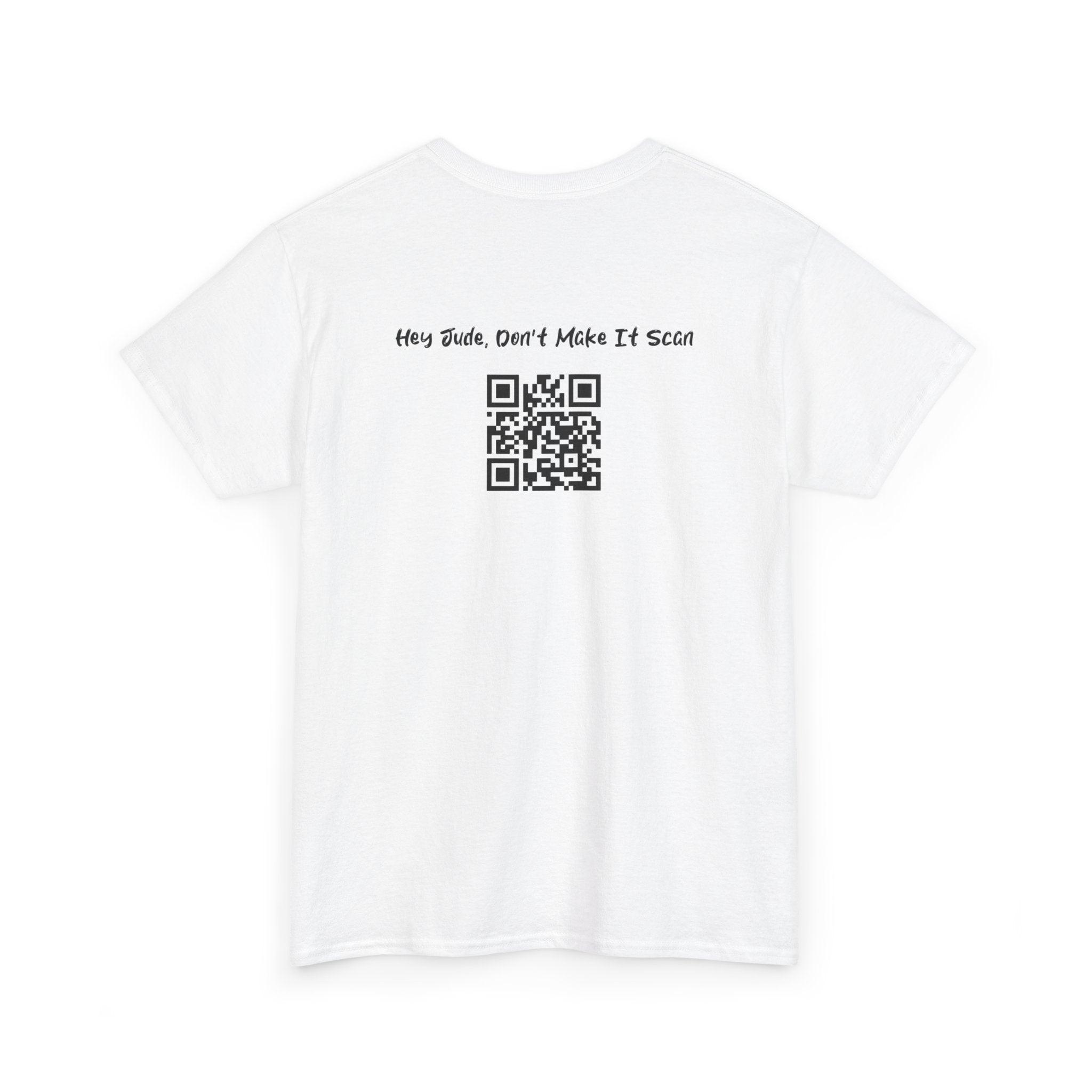 Hey Jude, Don't Make It Scan QR Code T-Shirt