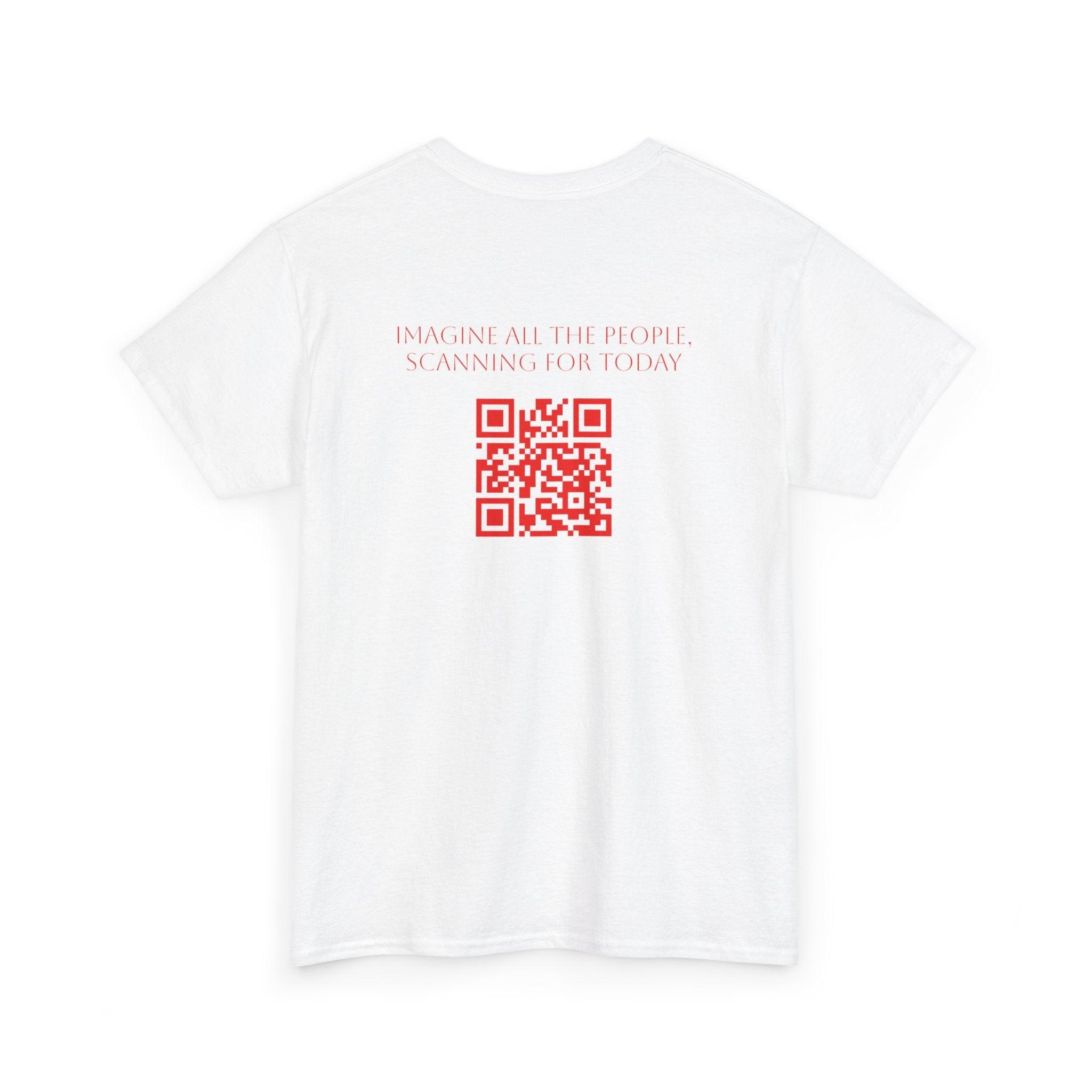 Imagine All the People, Scanning for Today QR Code T-Shirt